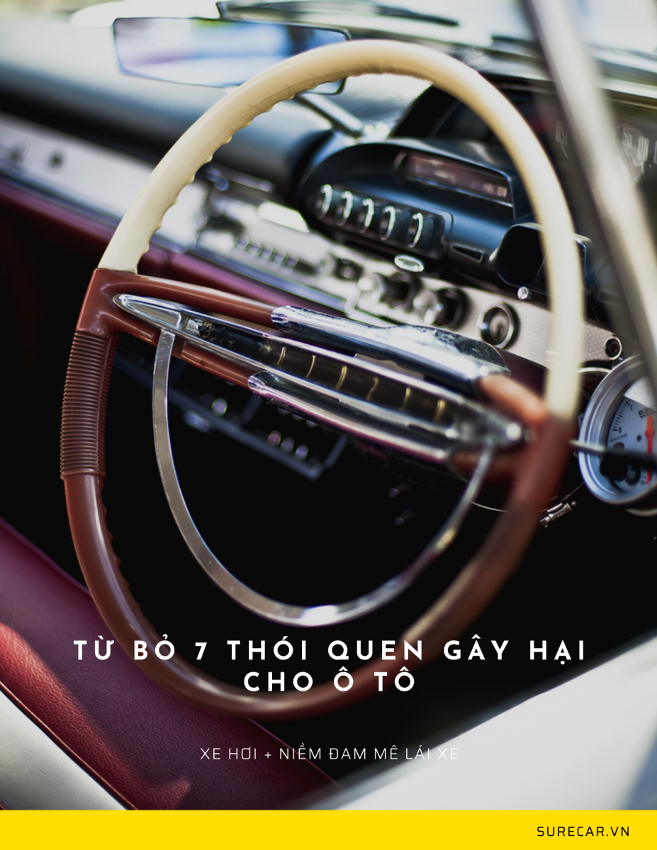 TỪ BỎ THÓI QUEN GẤY HẠI CHO Ô TÔ